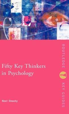Fifty Key Thinkers in Psychology by Noel Sheehy image
