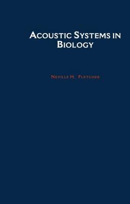 Acoustic Systems in Biology by Neville H. Fletcher image