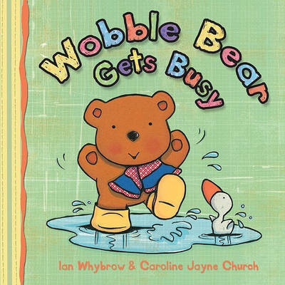 Wobble Bear Gets Busy: (2010) by Ian Whybrow image