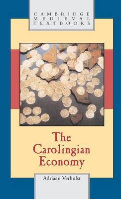 The Carolingian Economy on Hardback by Adriaan Verhulst