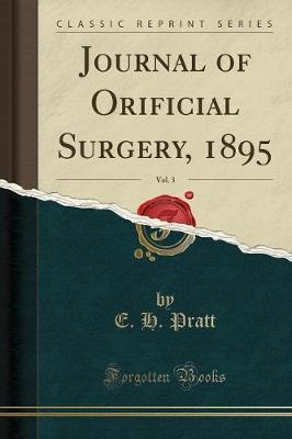 Journal of Orificial Surgery, 1895, Vol. 3 (Classic Reprint) by E H Pratt image