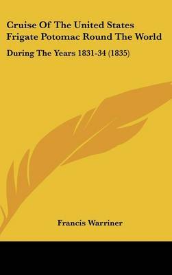 Cruise of the United States Frigate Potomac Round the World: During the Years 1831-34 (1835) by Francis Warriner image