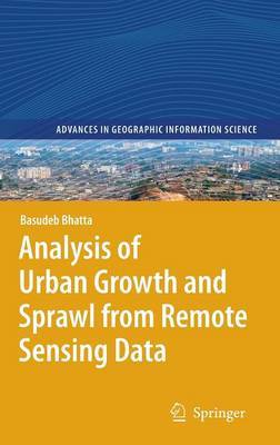 Analysis of Urban Growth and Sprawl from Remote Sensing Data on Hardback by Basudeb Bhatta