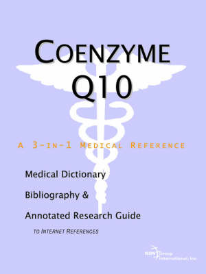 Coenzyme Q10 - A Medical Dictionary, Bibliography, and Annotated Research Guide to Internet References by ICON Health Publications image