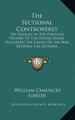 The Sectional Controversy on Hardback by William Chauncey Fowler