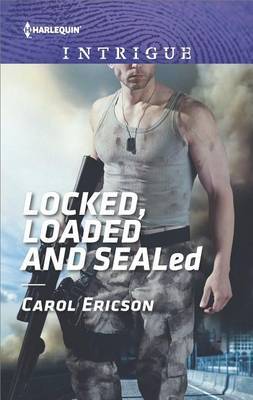 Locked, Loaded and Sealed by Carol Ericson image