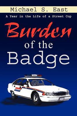Burden of the Badge by Michael S. East image