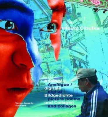Heinz Cibulka - Analogue - Digital Picture Poems And Collages image