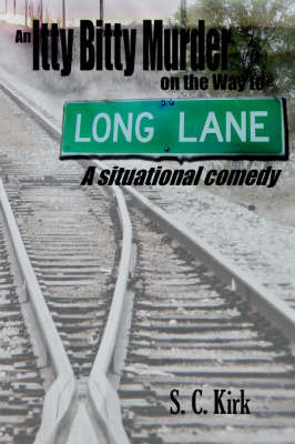 An Itty Bitty Murder on the Way to Long Lane by S. , C. Kirk image