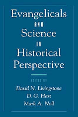 Evangelicals and Science in Historical Perspective on Hardback