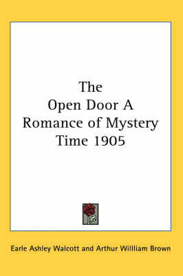 The Open Door A Romance of Mystery Time 1905 by Earle Ashley Walcott image