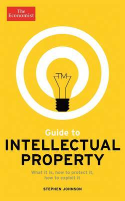 The Economist Guide to Intellectual Property by Stephen Johnson image