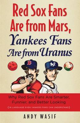 Red Sox Fans Are from Mars, Yankees Fans Are from Uranus image