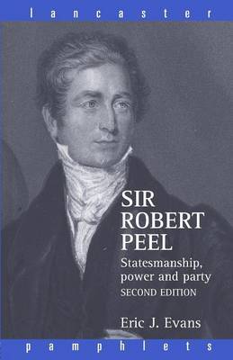 Sir Robert Peel by Eric J Evans