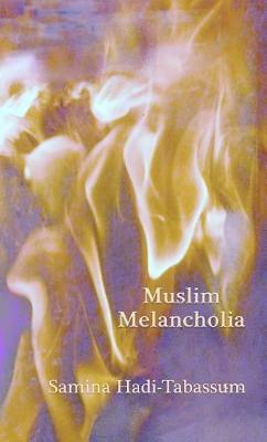 Muslim Melancholia by Samina Hadi-Tabassum image