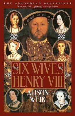 The Six Wives of Henry VIII by Alison Weir image