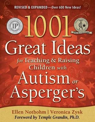 1001 Great Ideas for Teaching and Raising Children with Autism or Asperger's by Ellen Notbohm image
