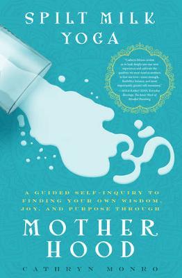 Spilt Milk Yoga by Cathryn Monro image