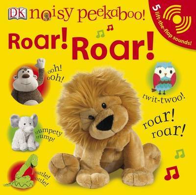 Noisy Peekaboo! Roar! Roar! by DK image