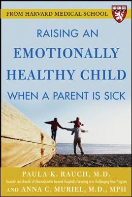 Raising an Emotionally Healthy Child When a Parent is Sick (A Harvard Medical School Book) by Paula Rauch image