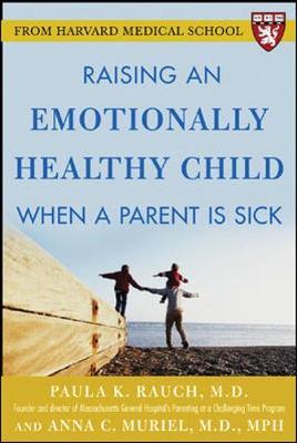 Raising an Emotionally Healthy Child When a Parent is Sick (A Harvard Medical School Book) image