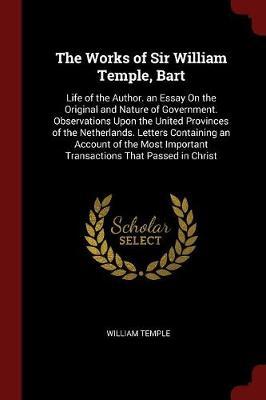 The Works of Sir William Temple, Bart by William Temple image