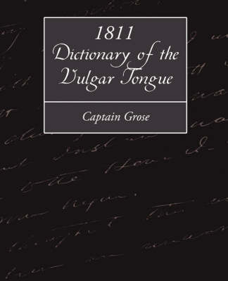 1811 Dictionary of the Vulgar Tongue by Grose Captain Grose image