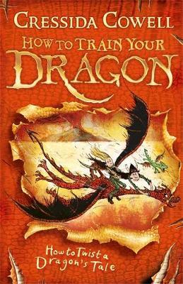 How to Twist a Dragon's Tale: Book 5 by Cressida Cowell