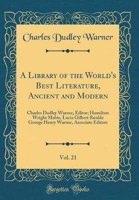 A Library of the World's Best Literature, Ancient and Modern, Vol. 21 by Charles Dudley Warner image