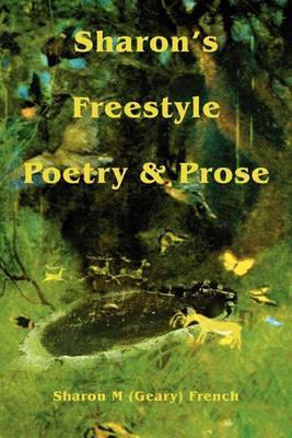 Sharon's Freestyle Poetry & Prose by Sharon M French image