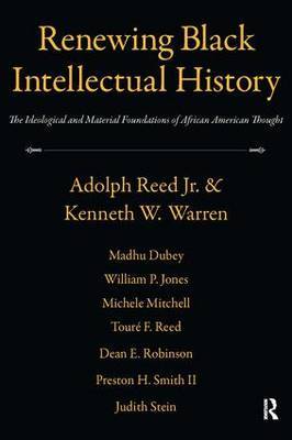 Renewing Black Intellectual History by Adolph Reed image
