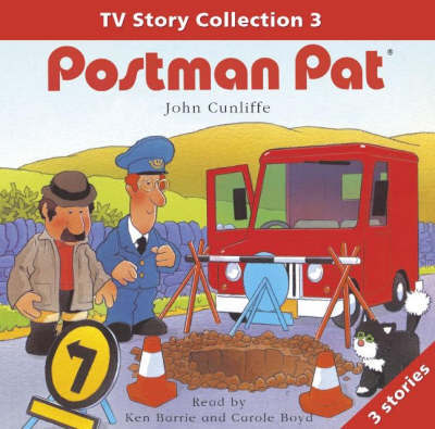 Postman Pat Story Collection: Television Stories: v. 3: "Postman Pat Flollows a Trail", "Postman Pat Has the Best Village" AND "Postman Pat and the Hole in the Road" by John Cunliffe image