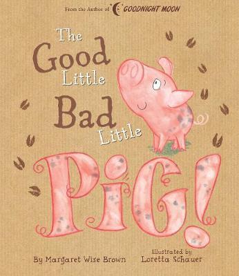 Good Little Bad Little Pig! by Margaret Wise Brown image