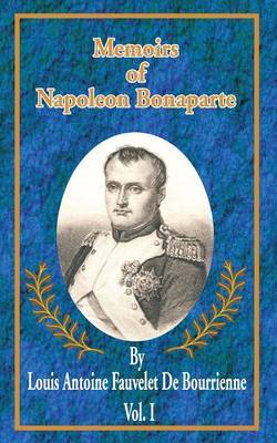Memoirs of Napoleon Bonaparte by Louis Antonine Fauve De Bourrienne image