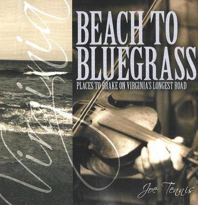 Beach to Bluegrass: Places to Brake on Virginia's Longest Road by Joe Tennis image