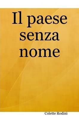 Il Paese Senza Nome by Colette Rodin-- image