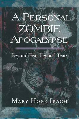 A Personal Zombie Apocalypse by Mary Hope Ibach image