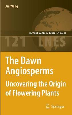 The Dawn Angiosperms on Hardback by Xin Wang