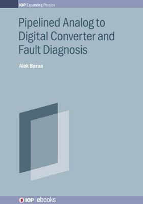Pipelined Analog to Digital Converter and Fault Diagnosis by Alok Barua image
