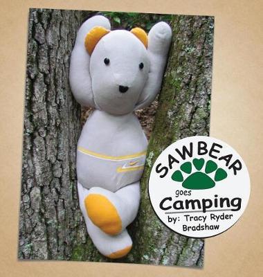 Sawbear Goes Camping by Tracy Ryder Bradshaw image
