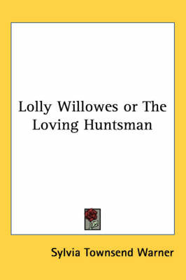 Lolly Willowes or The Loving Huntsman by Sylvia Townsend Warner image