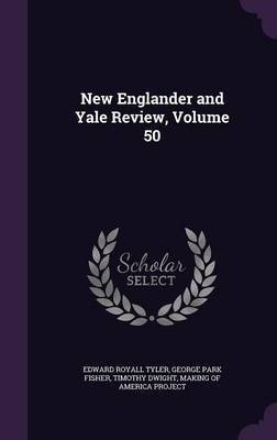 New Englander and Yale Review, Volume 50 on Hardback by Edward Royall Tyler