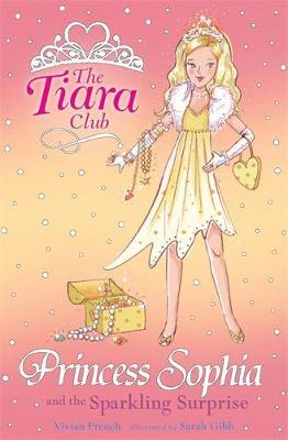 The Tiara Club: Princess Sophia and the Sparkling Surprise by Vivian French