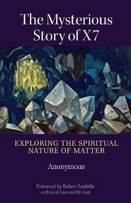 The Mysterious Story of X7 by Robert Sardello