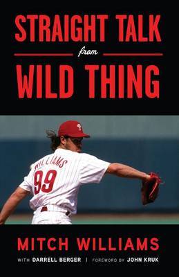Straight Talk from Wild Thing by Mitch Williams image