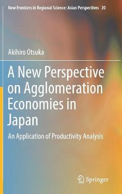 A New Perspective on Agglomeration Economies in Japan by Akihiro Otsuka image