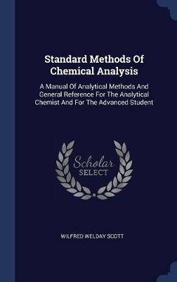 Standard Methods of Chemical Analysis on Hardback by Wilfred Welday Scott