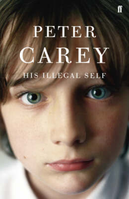 His Illegal Self by Peter Carey image
