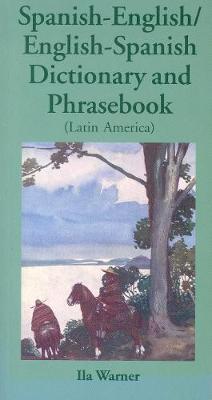 Spanish-English / English-Spanish Dictionary & Phrasebook (Latin American) by Ila Warner image