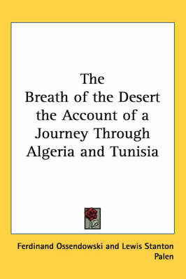 The Breath of the Desert the Account of a Journey Through Algeria and Tunisia by Ferdinand Ossendowski image